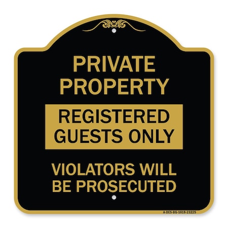 Signmission Registered Guests Violators Will Prosecuted, Black & Gold Aluminum Sign, 18" H, BG-1818-23225 A-DES-BG-1818-23225
